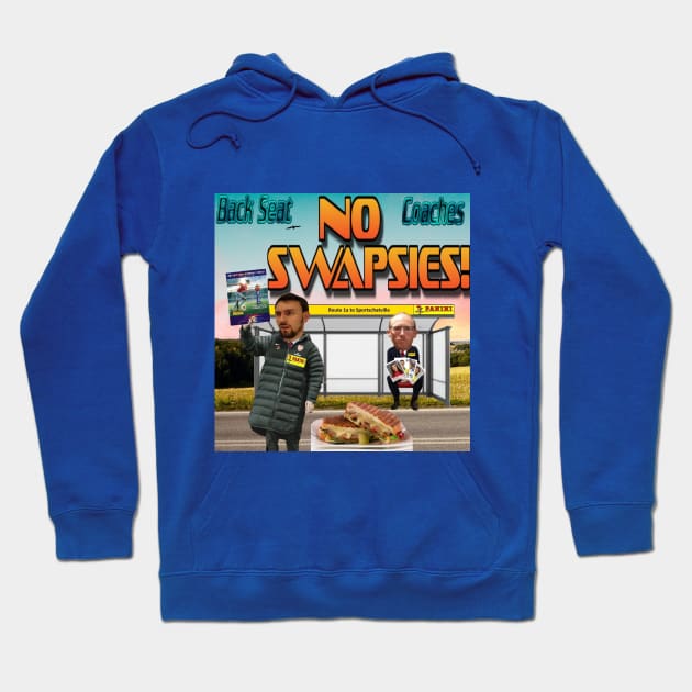 No Swapsies Hoodie by Back Seat Coaches